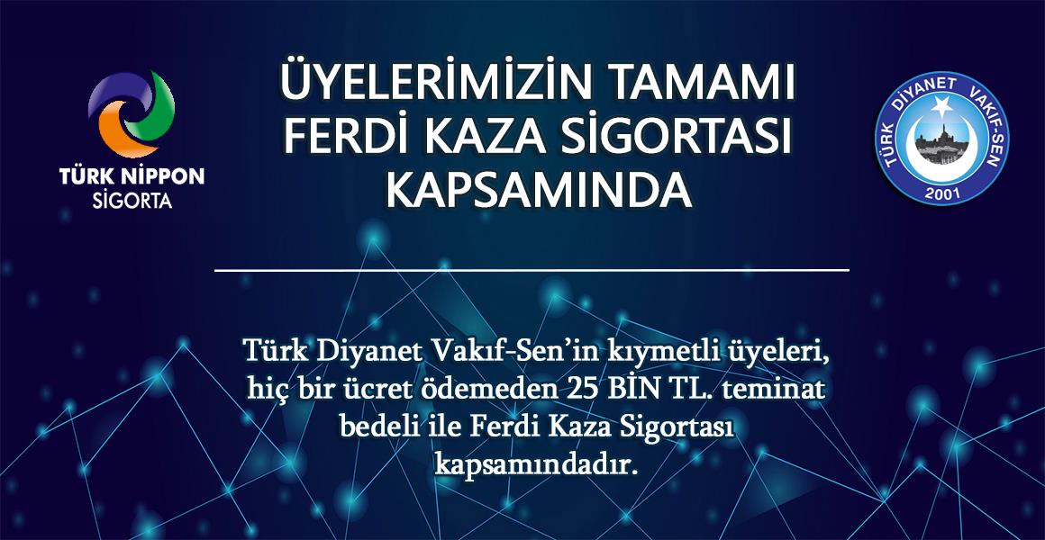 ÜYELERİMİZİN TAMAMI FERDİ KAZA SİGORTASI KAPSAMINDA